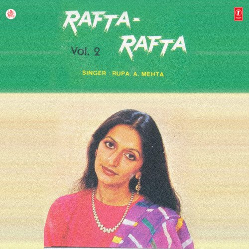 Rafta Rafta Vol-2 Rupa A. Mehta MP3 Download